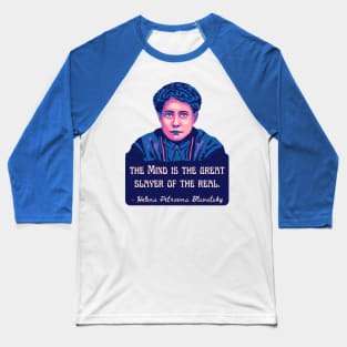 H. P. Blavatsky Portrait and Quote Baseball T-Shirt